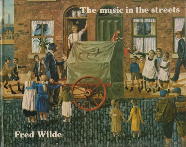 Wilde, Fred: The Music in the Streets