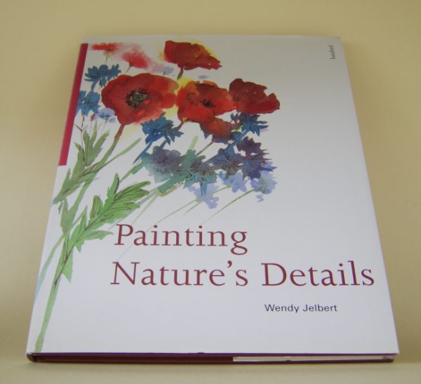 Jelbert, Wendy: Painting Nature's Details