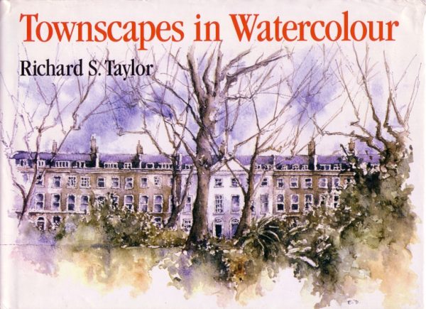 Taylor, Richard S: Townscapes in Watercolour