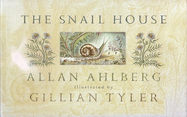 Ahlberg, Allan Illustrated by Gillian Tyler: The Snail House