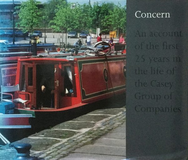 Murgatroyd, Keith & Nancy: Concern - an account of the first 25 years in the life of the Casey Group of Companies