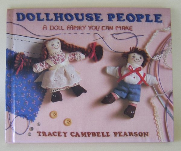 Pearson, Tracy Campbell: Dollhouse People - A Doll Family You Can Make