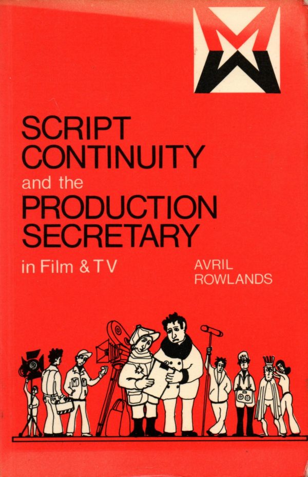 Rowlands, Avril: Script Continuity and the Production Secretary