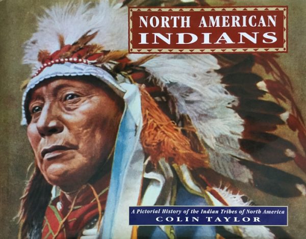 Taylor, Colin: North American Indians - a pictorial history of the Indian tribes of North America