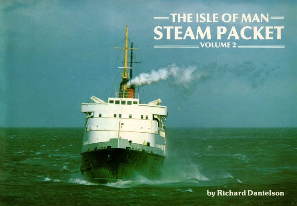 Danielson, Richard: The Isle of Man Steam Packet Volume 2