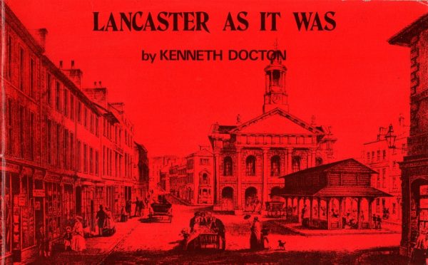Docton, Kenneth: Lancaster As It Was