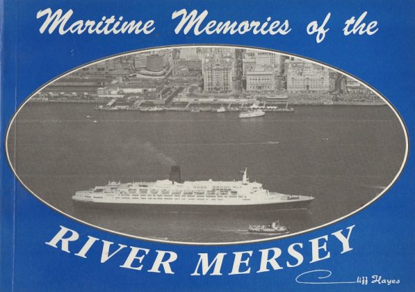 Hayes, Cliff: Maritime Memories of the River Mersey