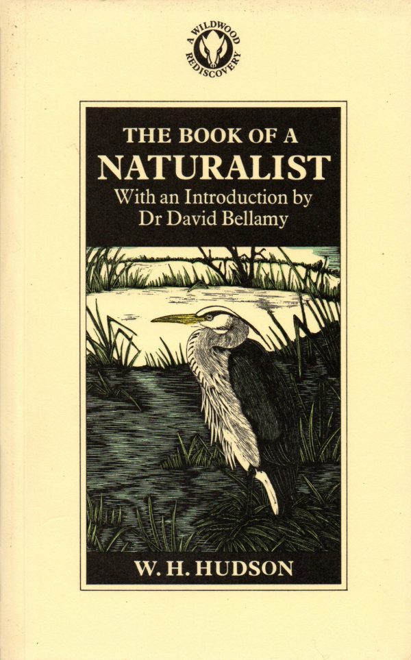 Hudson, W H Intro by Dr David Bellamy: The Book of the Naturalist