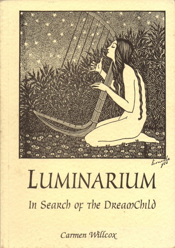 Willcox, Carmen: Luminarium - in search of the dreamchild
