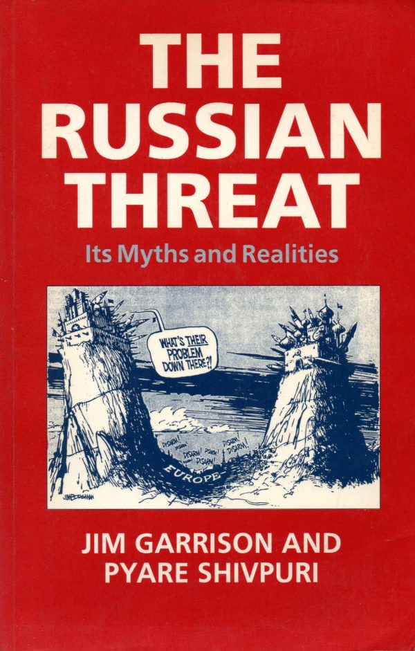 Garrison, Jim & Shivpuri, Pyare: The Russian Threat - Its Myths and Realities
