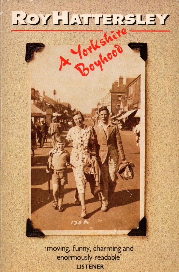 Hattersley, Roy: A Yorkshire Boyhood