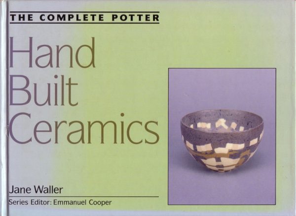 Waller, Jane: The Complete Potter: Hand-Built Ceramics