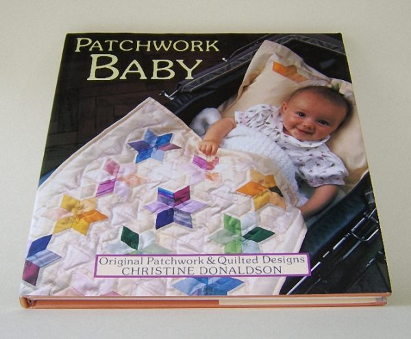 Donaldson, Christine: Patchwork Baby - original patchwork & quilted designs