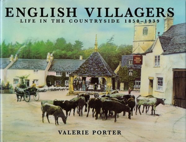 Porter, Valerie: English Villagers - life in the countryside 1850-1939