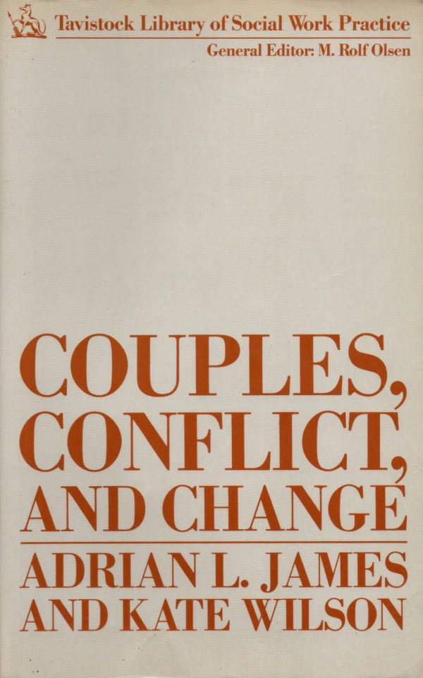 James, Adrian L & Wilson, Kate: Couples, Conflict and Change - Social work with marital relationships