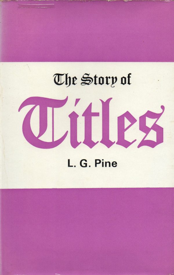 Pine, L G: The Story of Titles