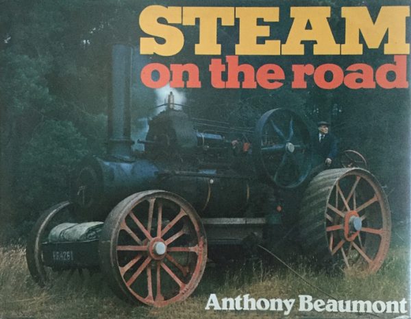 Beaumont, Anthony: Steam on the Road