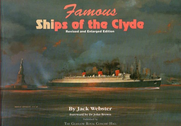 Webster, Jack F'word by Dr John Brown: Famous Ships of the Clyde