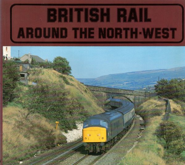 Turner, Steve: British Rail Around the North-West
