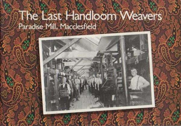 Norris, Jill: The Last Handloom Weavers - Paradise Mill, Macclesfield