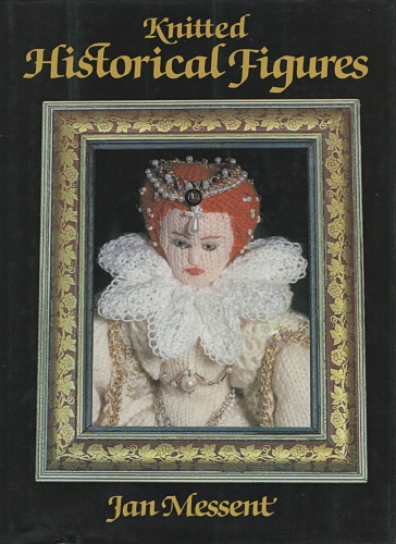 Messent, Jan: Knitted Historical Figures